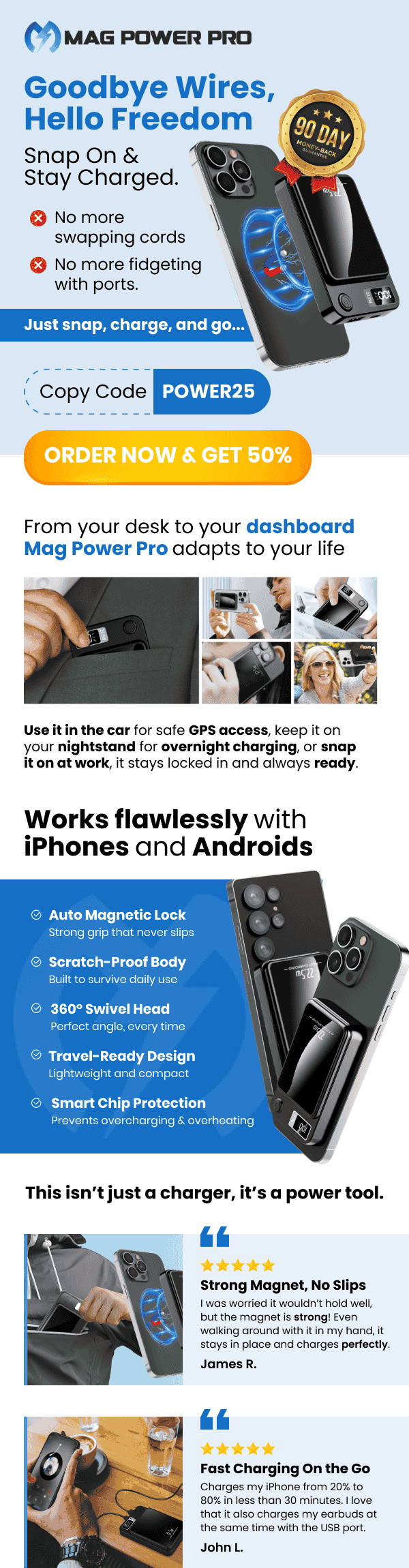 Mag Power Pro - Goodbye Wires, Hello Freedom. Snap On & Stay Charged